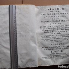 Libros antiguos: CATALOGO DE LOS OBISPOS DE CORDOBA, TOMO II,1778. Lote 84692736