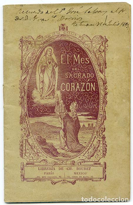 Libros antiguos: El Mes del Sagrado Coraz&oacute;n. Librer&iacute;a de Ch. Bouret. Paris-M&eacute;xico, 1889, 28 pp. 15x9,5 cm.