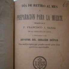 Libros antiguos: DIA DE RETIRO AL MES Y PREPARACION PARA LA MUERTE FRANCISCO SANSA PEREZ DUBRULL 1890 EC. Lote 92281365