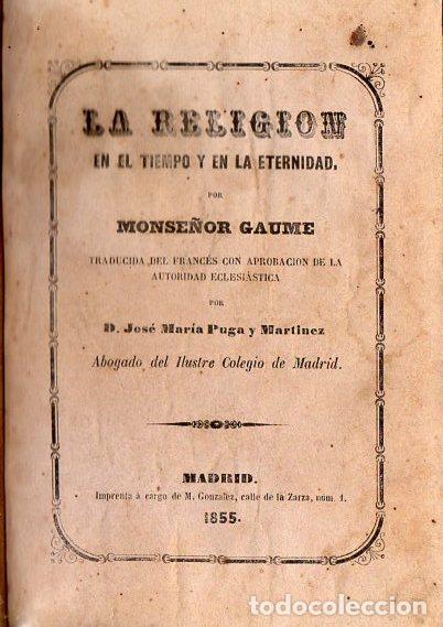 Livros antigos: GAUME : LA RELIGI&Oacute;N EN EL TIEMPO Y EN LA ETERNIDAD (1855)