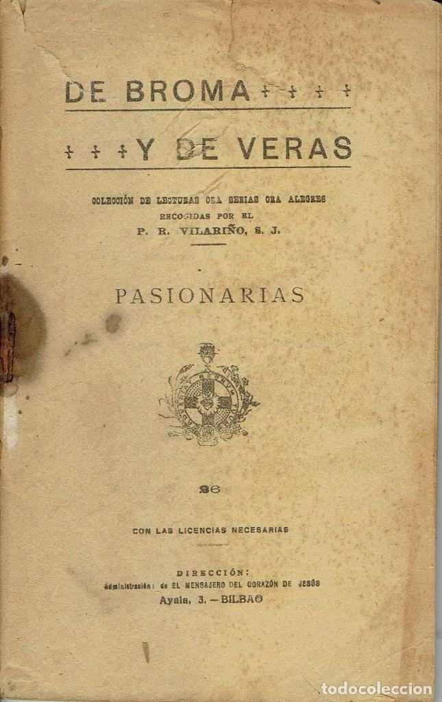Libros antiguos: DE BROMA Y DE VERAS.N&ordm; 26. PASIONARIAS, POR REMIGIO VILARI&Ntilde;O. &iquest;1913? (9.1)