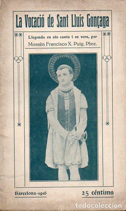 Livros antigos: F. X. PUIG : LA VOCACI&Oacute; DE SANT LLU&Iacute;S GONZAGA (GISBERT I VIVES, 1916) LLEGENDA EN VERS