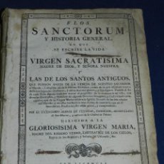 Libros antiguos: (M41) ALONSO DE VILLEGAS - FLOS SANCTORUM Y HISTORIA GENERAL VIDA DE LA VIRGEN SACRATISIMA 1767