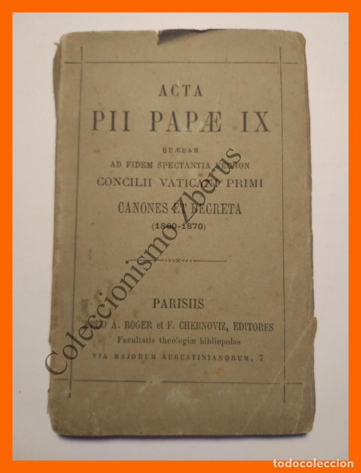 Livros antigos: Acta Pii Papae IX quaedam, ad fidem spectantia. necnon Concilii Vaticani Canones - Papa Pio IX