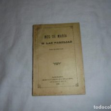 Libros antiguos: MES DE MARIA DE LAS FAMILIAS CON EJEMPLOS.BARCELONA 1898
