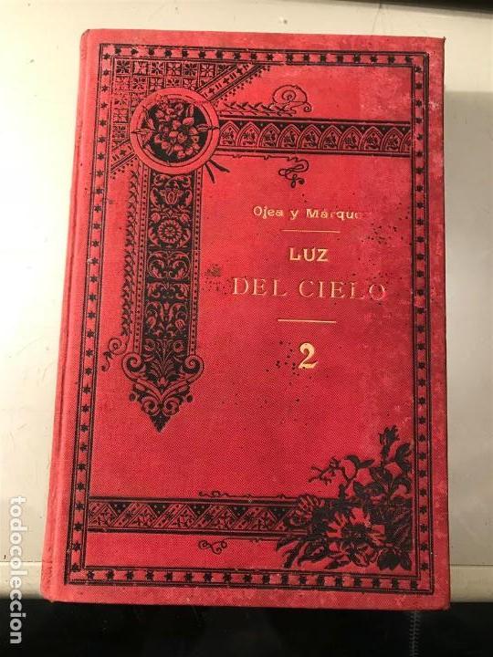 Old books: Ojea y Marquez. Luz del Cielo 2. Madrid, 1899.