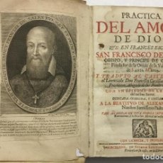 Libros antiguos: PRACTICA DEL AMOR DE DIOS, QUE EN FRANCES ESCRIVIO SAN FRANCISCO DE SALES... Y TRADUXO AL CASTELLANO