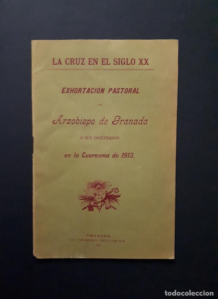 Livres anciens: LA CRUZ EN EL SIGLO XX EXHORTACI&Oacute;N DEL ARZOBISPO DE GRANADA EN LA CUARESMA DE 1913