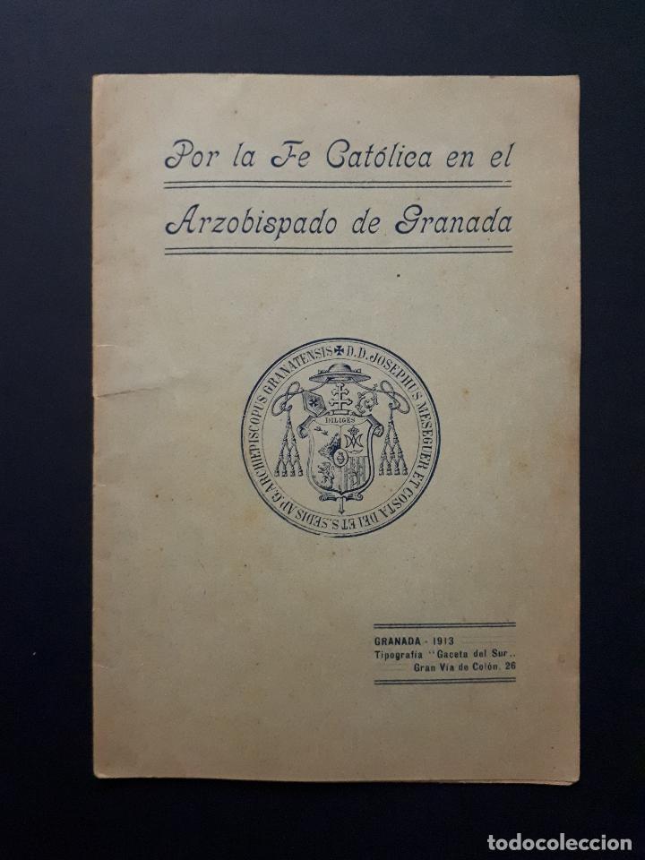 Old books: POR LA FE CAT&Oacute;LICA EN EL ARZOBISPADO DE GRANADA  1913