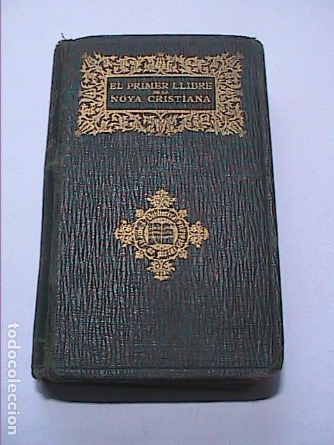 Libri antichi: EL PRIMER LLIBRE DE LA NOYA CRISTIANA.1913. FORMACI&Oacute; RELIGIOSA DE LA INFANCIA.