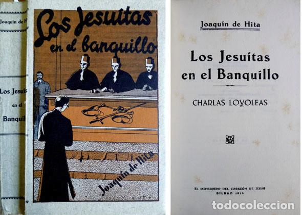 Antiquarische B&uuml;cher: HITA, Joaqu&iacute;n de. Los Jesu&iacute;tas en el Banquillo. Charlas loyoleas. Bilbao, 1934.