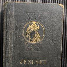 Libros antiguos: JESUSET, PETIT DEVOCIONARI PER A INFANTS, DE P- LLUIS RIBERA. Lote 124724719