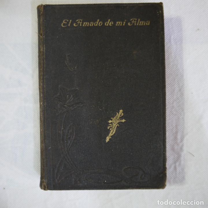 Libros antiguos: EL AMADO DE MI ALMA. VIVA JES&Uacute;S MI AMOR - DON AGUST&Iacute;N FERRER - 1895