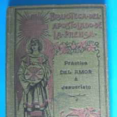 Libros antiguos: PRÁCTICA DEL AMOR A JESUCRISTO. PRIMERA SERIE. TOMO XXI. POR SAN ALFONSO MARÍA DE LIGORIO, 1899.