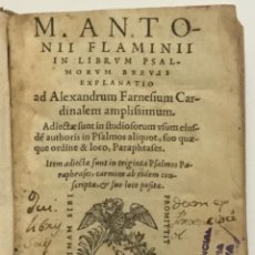 Libros antiguos: M. ANTONII FLAMINII IN LIBRVM PSALMORVM BREVIS EXPLANATIO AD ALEXANDRUM FARNESIUM CARDINALEM AMPLISS