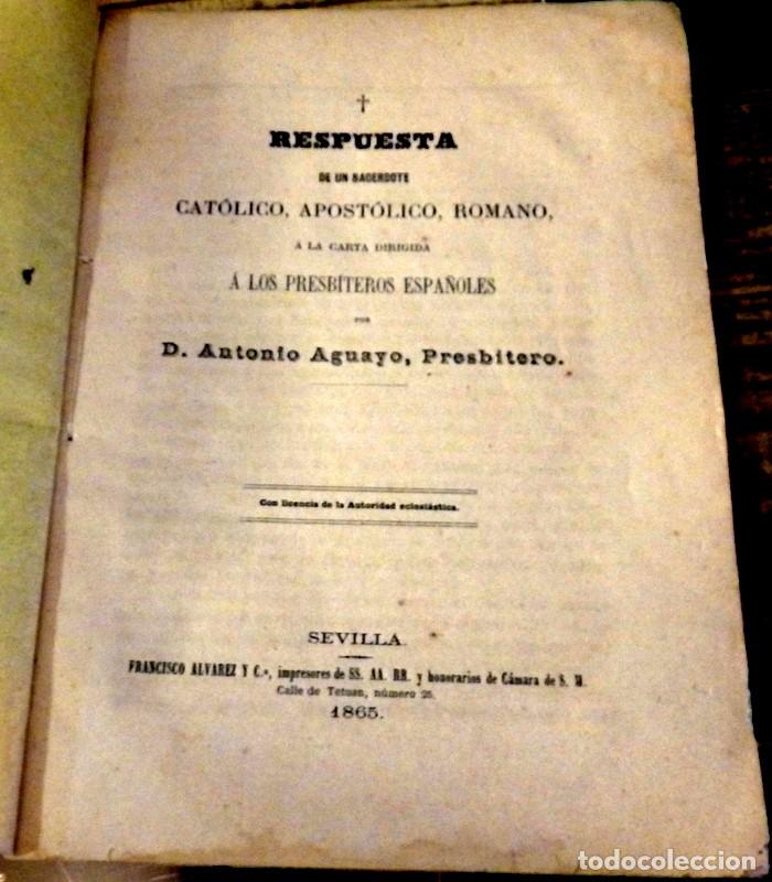 Old books: SEVILLA, 1865, RESPUESTA DE UN SACERDOTE CATOLICO A LA CARTA DIRIGIDA A LOS PRESBITEROS ESPA&Ntilde;OLES