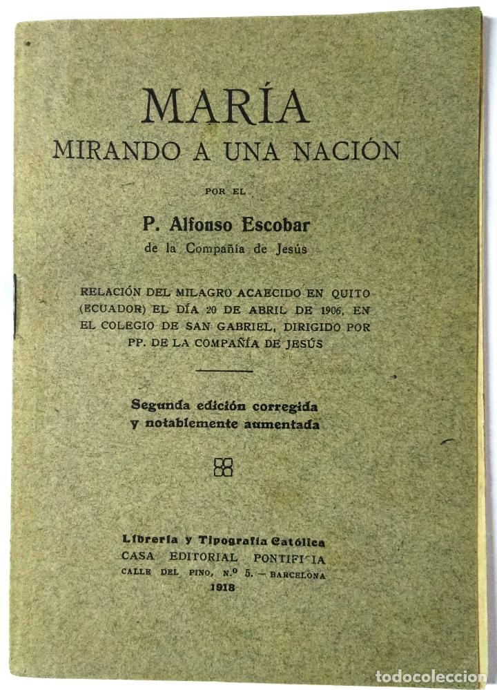 Livros antigos: Alfonso Escobar, Mar&iacute;a. Mirando a una naci&oacute;n, Relaci&oacute;n del milagro acaecido&hellip; Barcelona, 1918