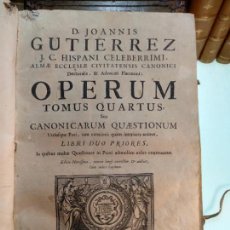 Libros antiguos: OPERUM - D. JOANNIS GUTIERREZ - J.C. HISPANI CELEBERRIMI - TOMUS QUARTUS - LUGDINI - 1730 - . Lote 133808318