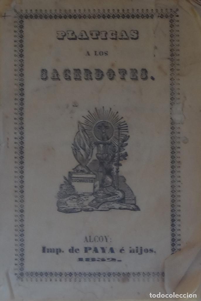Old books: PLATICAS A LOS SACERDOTES SACADAS DE LAS OBRAS DEL VEN. M. JUAN DE AVILA, PREDICADOR APOST&Oacute;LICO DE L