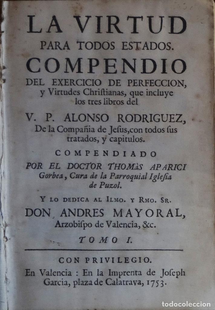 Libros antiguos: LA VIRTUD PARA TODOS LOS ESTADOS. COMPENDIO DEL EXERCICIO DE PERFECCI&Oacute;N... TOMO I (DE III)