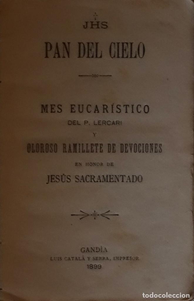 Old books: PAN DEL CIELO. MES ECUAR&Iacute;STICO DEL P. LERCARI Y OLOROSO RAMILLETE DE DEVOCIONES EN HONOR DE JES&Uacute;S...