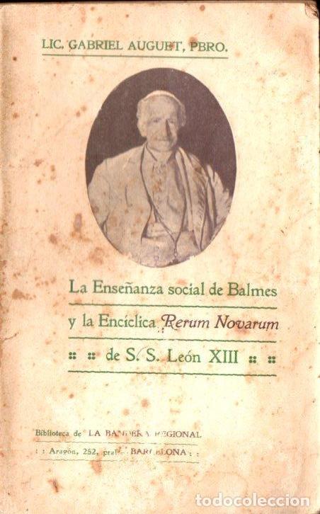 Livros antigos: GABRIEL AUGUET : LA ENSE&Ntilde;ANZA SOCIAL DE BALMES Y LA ENC&Iacute;CLICA RERUM NOVARUM DE LE&Oacute;N XIII (1910)