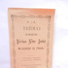 Libros antiguos: TRIDUO EN HONOR DEL DIVINO NIÑO JESÚS MILAGROSO DE PRAGA - IMP. REL. ANDRÉS MARTIN VALLADOLID 1899.