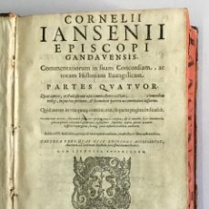 Libros antiguos: CORNELII IANSENII EPISCOPI GANDAVENSIS, COMMENTARIORUM IN SUAM CONCORDIAM, AC TOTAM HISTORIAM EVANGE