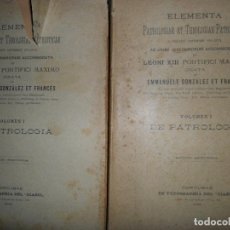 Libros antiguos: ELEMENTA PATROLOGIAE ET THEOLOGIAE PATRISTICAE, GONZÁLEZ FRANCÉS, CÓRDOBA, 1895, 2 TOMOS. Lote 150104642