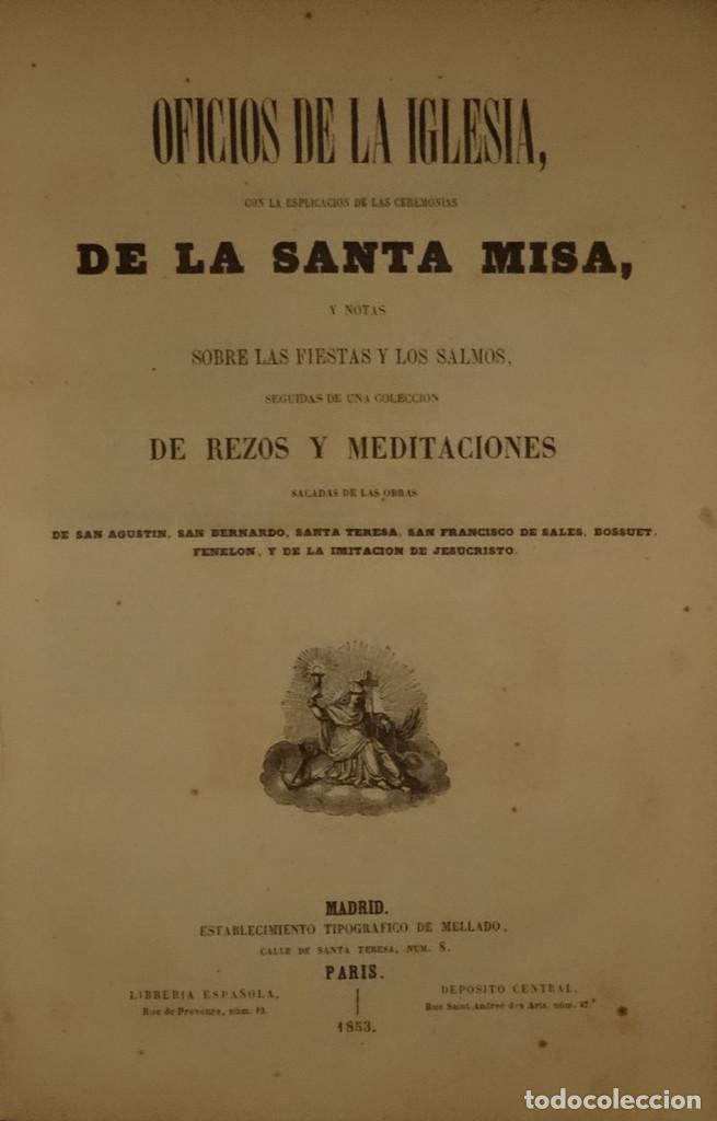 Old books: OFICIOS DE LA IGLESIA CON LA ESPLICACI&Oacute;N DE LAS CEREMONIAS DE LA SANTA MISA Y NOTAS...