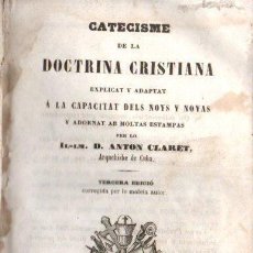 Libros antiguos: ANTON CLARET : CATECISME DE LA DOCTRINA CRISTIANA (1850) CON GRABADOS
