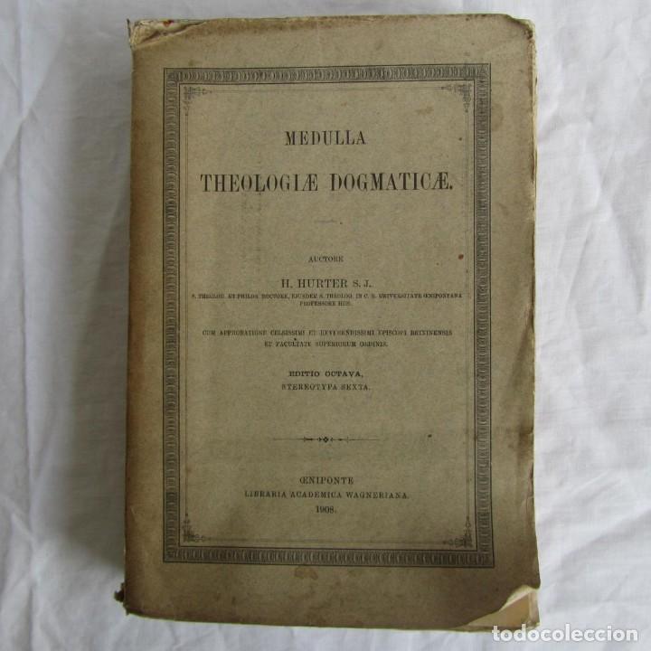 Libros antiguos: Medulla Theologiae Dogmatiae 1908 H. Hurter Libraria Academica Wagneriana. En lat&iacute;n