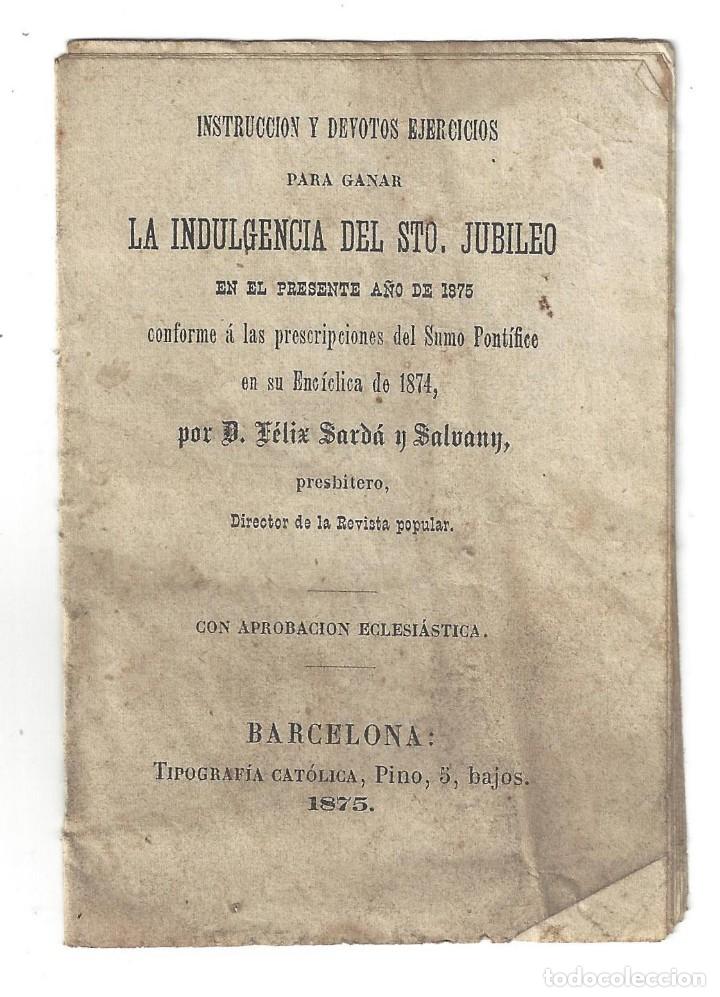 Libros antiguos: INSTRUCCI&Oacute;N Y DEVOTOS EJERCICIOS PARA GANAR LA INDULGENCIA DEL STO. JUBILEO. SARD&Aacute;. BARCELONA- 1875