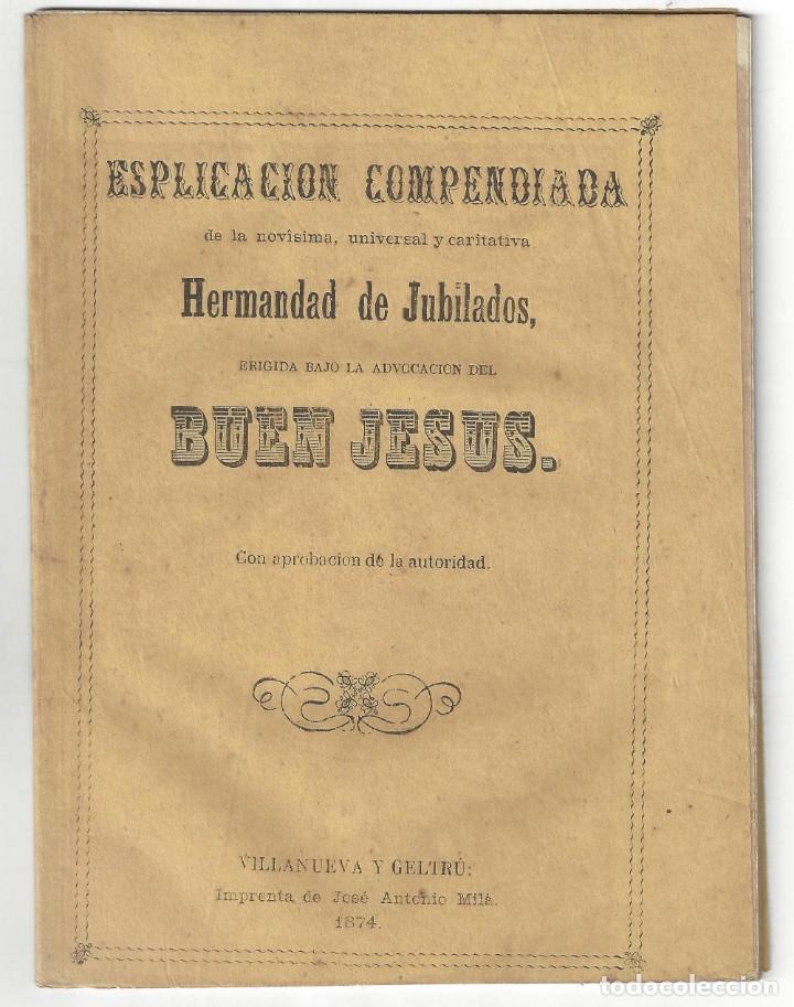 Libros antiguos: ESPLICACION COMPENDIADA DE LA HERMANDAD DE JUBILADOS ERIGIDA POR BUEN JESUS. VILLANUEVA GELTR&Uacute;- 1874