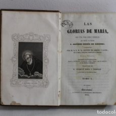 Libros antiguos: LAS GLORIAS DE MARIA. ALFONSO MARIA DE LIGUORI. TOMO I. A PONS LIBREROS. BARCELONA 1844