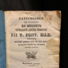 Libros antiguos: CATECHISMUS PII V PONT.MAX., AÑO 1849, 508PAGS. MIDE 22X16CMS ,CATECISMO MUY ANTIGUO. Lote 169281672