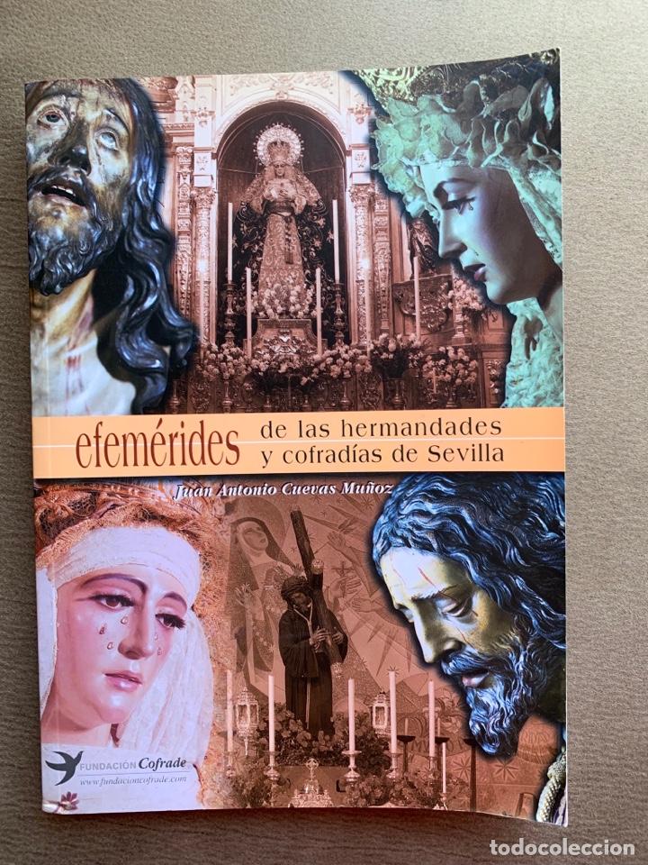 Libros antiguos: Efem&eacute;rides de las hermandades y cofrad&iacute;as de Sevilla