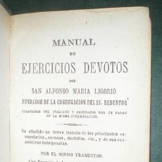 Libros antiguos: SAN ALFONSO MARÍA DE LIGORIO: MANUAL DE EJERCICIOS DEVOTOS. MADRID, IMP. DE J. FERNÁNDEZ 1870