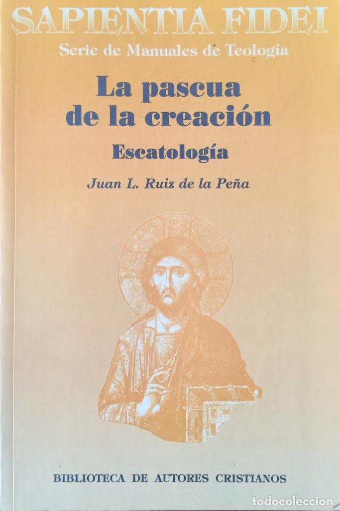 Livros antigos: La Pascua de la creaci&oacute;n. Escatolog&iacute;a. REF: 136