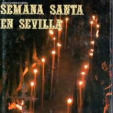 Libros antiguos: SEMANA SANTA EN SEVILLA. EL MUNDO OCULTO DE LAS COFRADIAS. LEER. 