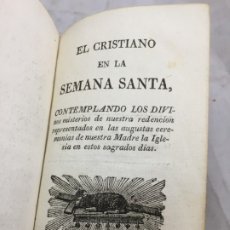 Libros antiguos: EL CRISTIANO EN LA SEMANA SANTA. RUBIO. IMP. RUBIO. 1829. GRABADOS