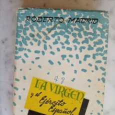 Libros antiguos: LA VIRGEN Y EL EJÉRCITO ESPAÑOL. MADRID, ROBERTO. 1954. EDICIONES PAULINAS