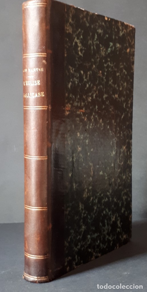 Livres anciens: L'&Eacute;GLISE GALLICANE. MAISTRE. PARIS- 1872
