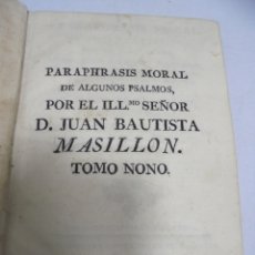 Libros antiguos: PARAPHRASIS MORAL DE ALGUNOS PSALMOS. JUAN BAUTISTA MASILLON. TOMO NONO. 1774