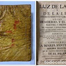 Libros antiguos: LUZ DE LA FE Y DE LA LEY. ESCRITO POR FR. FARME BARON Y ARIN. BARCELONA. PAGS: 560. LEER