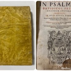 Libros antiguos: COMMENTARIA IN PSALMOS. DAVIDICOS PRISCI. LUGDUNI. EXPENSIS PETRILANDRY. TOMO 1. AÑO 1581. VER FOTOS