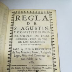 Libros antiguos: REGLA DE SAN AGUSTIN Y CONSTITUCIONES ORDEN DE PREDICADORES. FRAY FCO SAENZ. SEVILLA. SIGLO XVIII