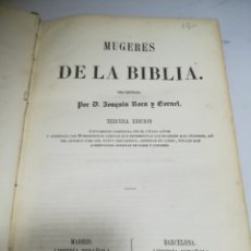 Libros antiguos: MUGERES DE LA BIBLIA. JOAQUIN ROCA Y CORNET. 3º ED. 1857. LLORENS HNOS. 18 X 26. GRABADOS