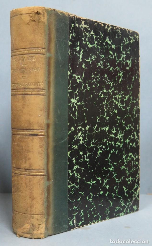 Libros antiguos: 1903.- LE CHRISTIANISME ET L´EMPIRE ROMAIN DE NERON A THEODOSE. ALLARD