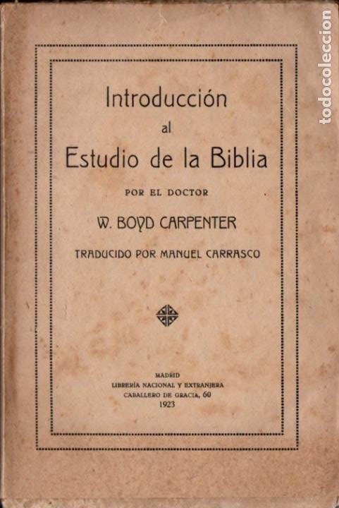 BOYD CARPENTER . INTRODUCCIÓN AL ESTUDIO DE LA BIBLIA (1923) (Libros Antiguos, Raros y Curiosos - Religión)